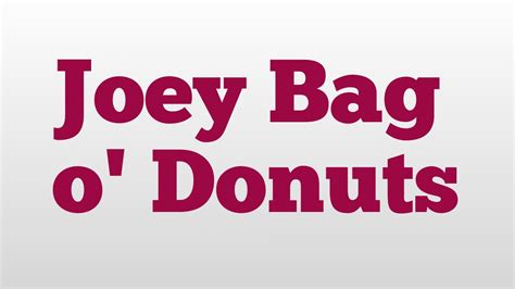 joey bag of donuts origin|Joey Bag A Donuts.